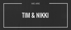 We are Tim & Nikki